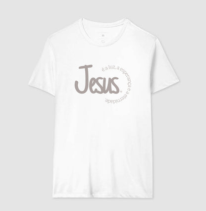 Camiseta Jesus é a Luz, esperança e eternidade