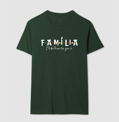 Camiseta Família I´ll Be the for you