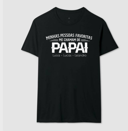 Camiseta Personalizada Minhas Pessoas Favoritas me chamam de PAPAI
