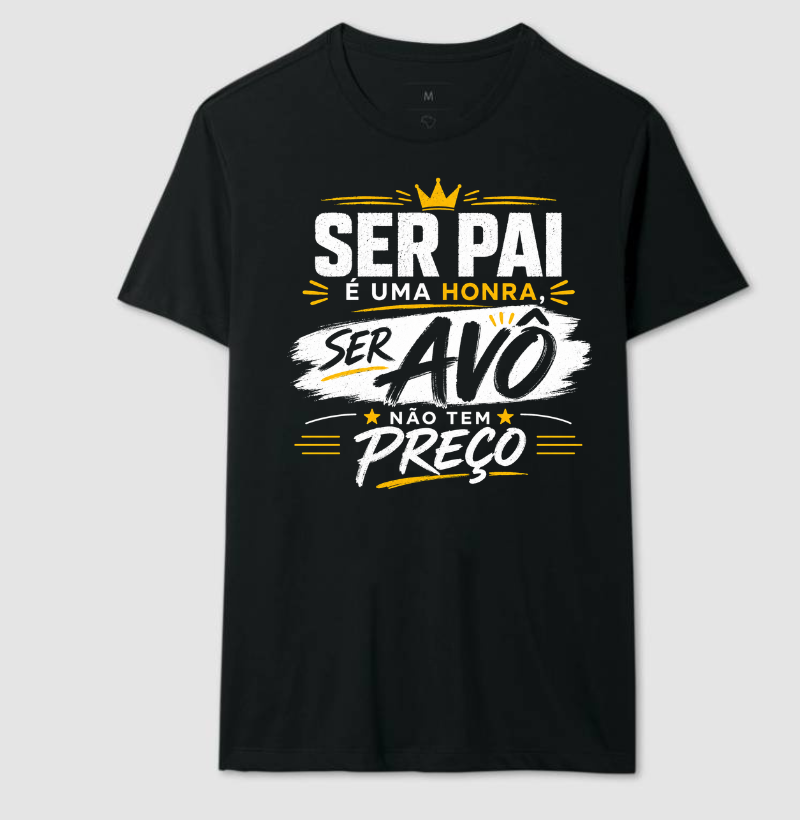 Camiseta ser Pai é uma Honra ser Avó não tem preço