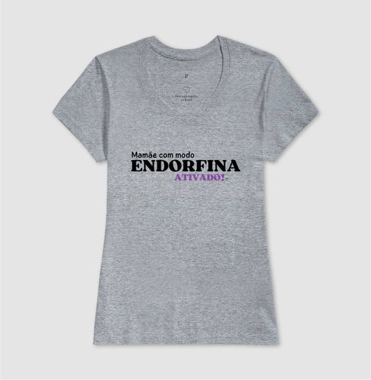 Camiseta Mãe - Modo endorfina Ativado