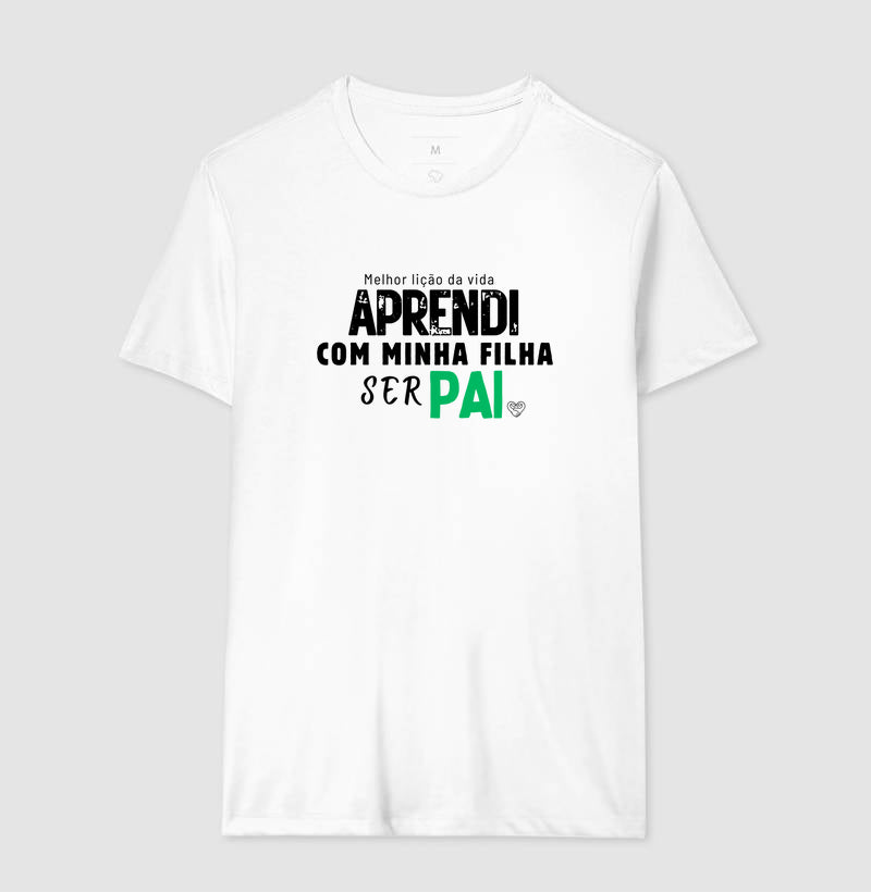 Camiseta Pai Aprendi com minha filha
