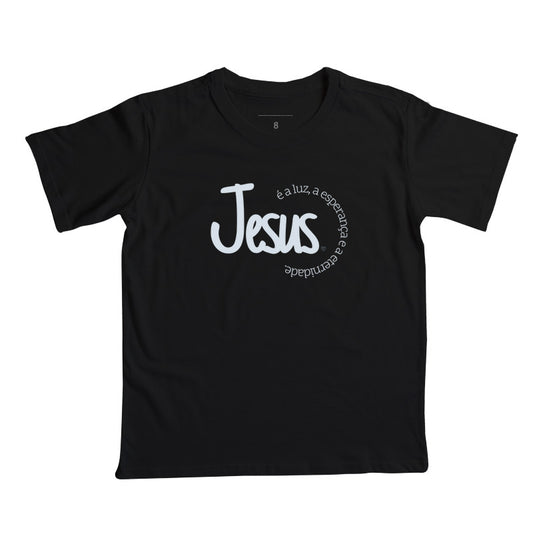 Camiseta Infantil Jesus é a Luz, esperança e eternidade