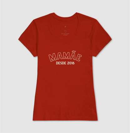 Camiseta -Mamãe Desde...
