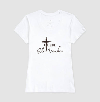 Camiseta até que ele venha