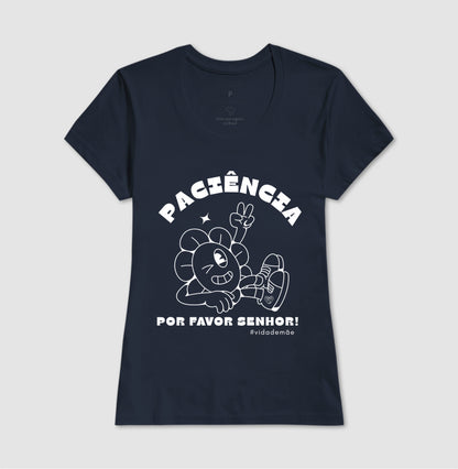 Camiseta Mãe - Paciência por favor
