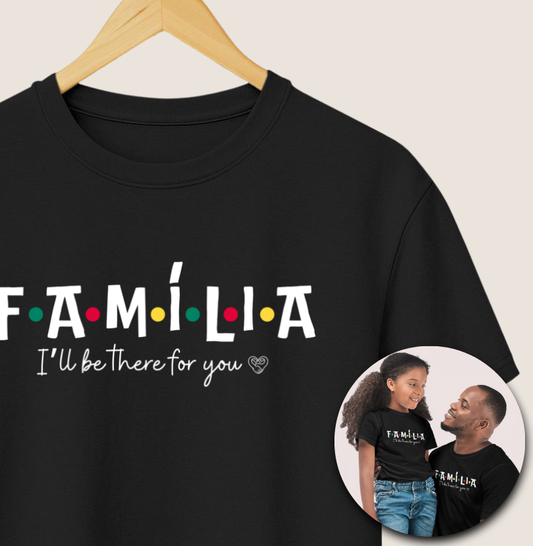 Camiseta - Família I´ll Be the for you