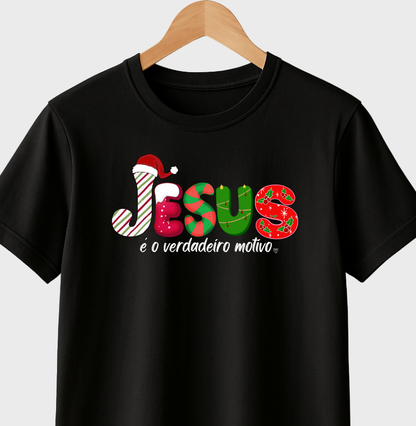 Camiseta Infantil Natal Jesus é o motivo