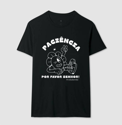 Camiseta Mãe - Paciência por favor