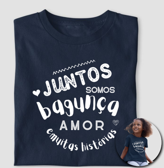 Camiseta Infantil  - Família Juntos somos Bagunça