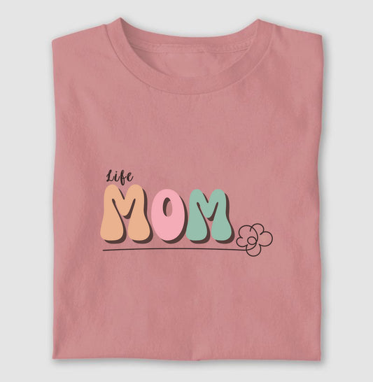 Camiseta Mãe - Life Mom