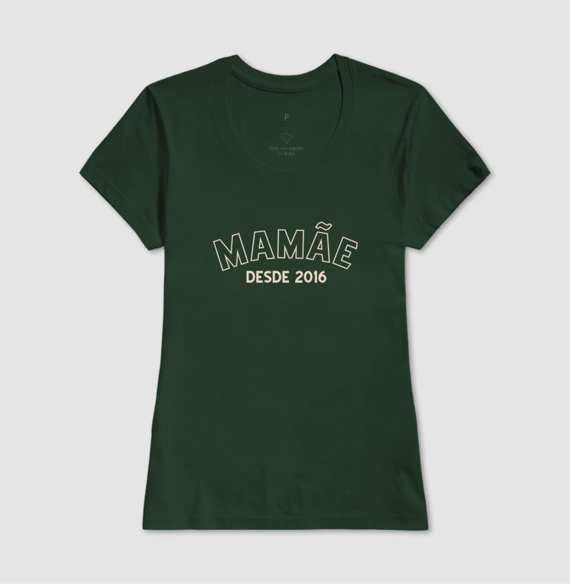 Camiseta Personalizada Mamãe Desde