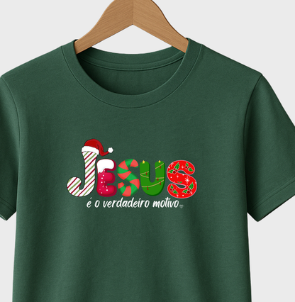 Camiseta Natal Jesus é o motivo