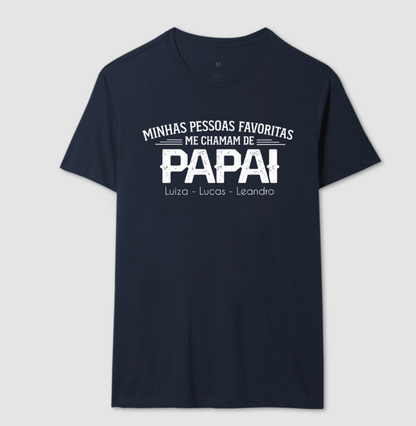 Camiseta Personalizada Minhas Pessoas Favoritas me chamam de PAPAI