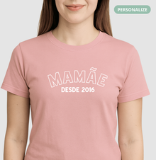 Camiseta -Mamãe Desde...