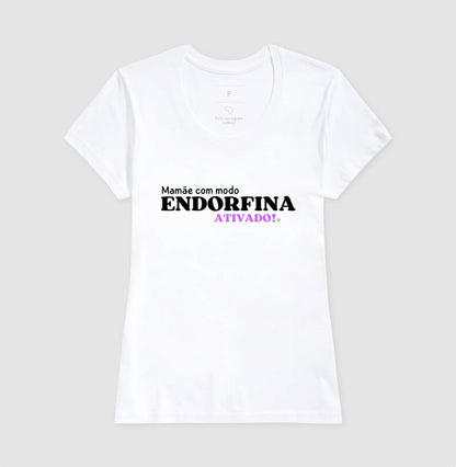 Camiseta Mãe - Modo endorfina Ativado