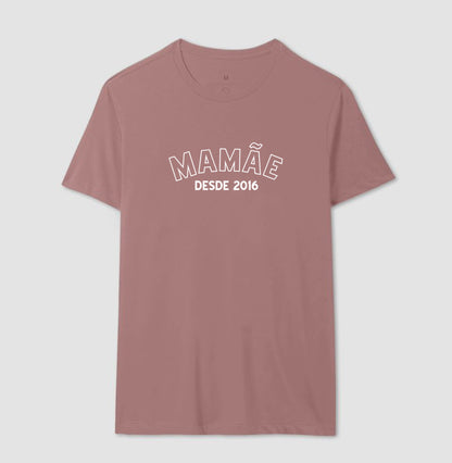 Camiseta -Mamãe Desde...