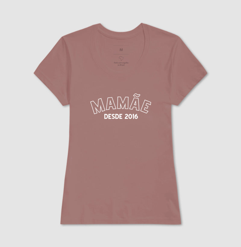 Camiseta Personalizada Mamãe Desde