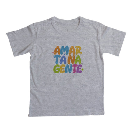 Camiseta Infantil  Família Amar tá na Gente