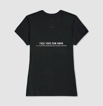 Camiseta - Faça tudo com amor