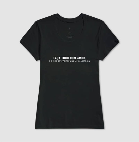 Camiseta - Faça tudo com amor