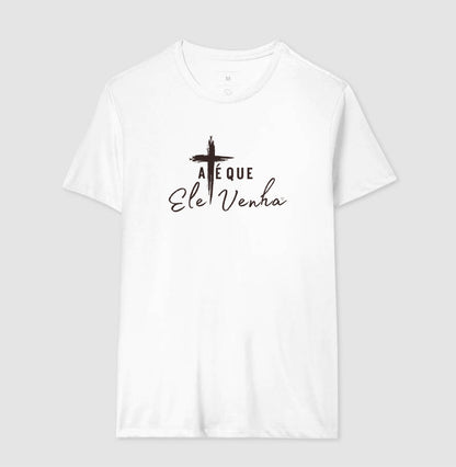 Camiseta Até que ele venha