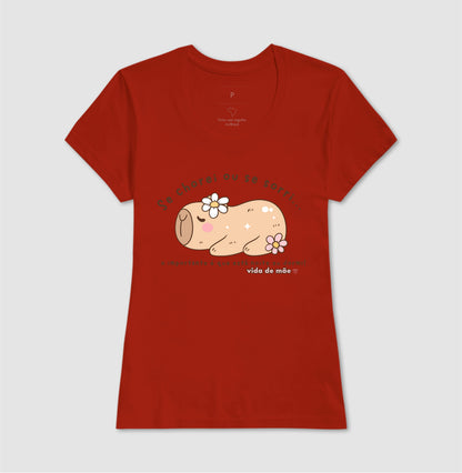 Camiseta Mãe - Se chorei ou se Sorri