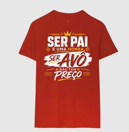 Camiseta ser Pai é uma Honra ser Avó não tem preço