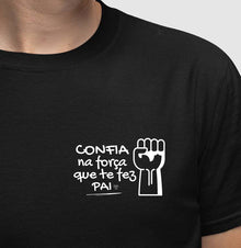 Camiseta Força que te fez Pai