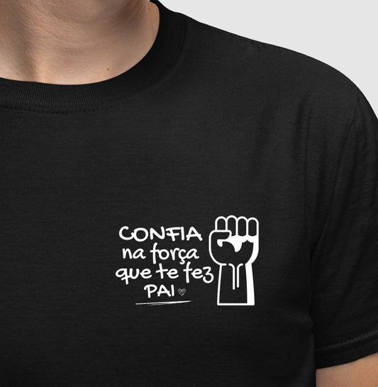 Camiseta - Força que te fez Pai