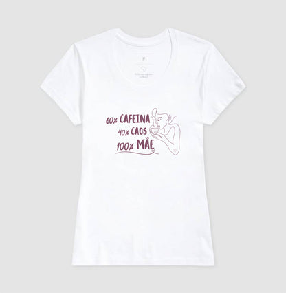 Camiseta Mãe 60% Café, 40% Caos, 100% Mãe