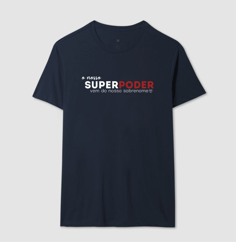 Camiseta Família O nosso super poder vem do sobrenome