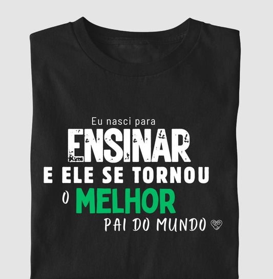Camiseta Infantil Eu nasci para ensinar (Resposta da Lição ser Pai)