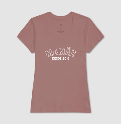Camiseta -Mamãe Desde...