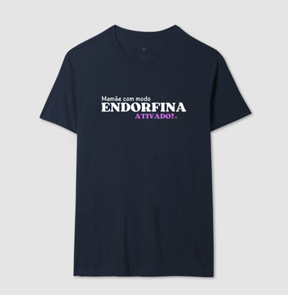 Camiseta Mãe - Modo endorfina Ativado