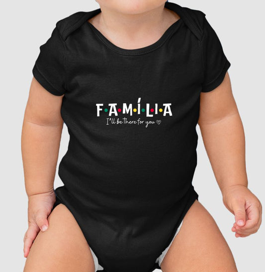 Body Infantil - Família I´ll Be the for you