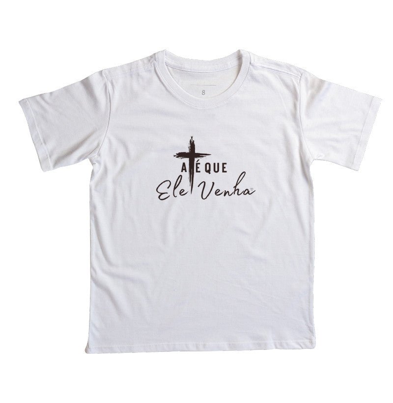 Camiseta Infantil  Até que ele venha