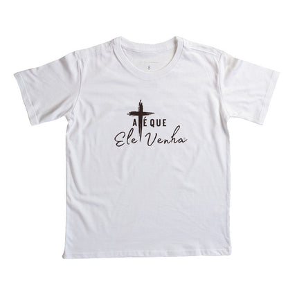 Camiseta Infantil  Até que ele venha