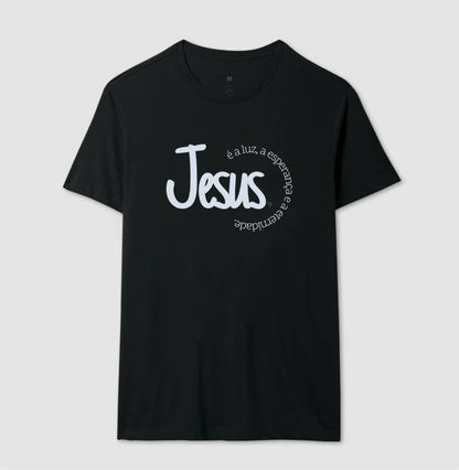 Camiseta Jesus é a Luz, esperança e eternidade
