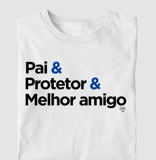 Camiseta Pai - Protetor e Melhor amigo