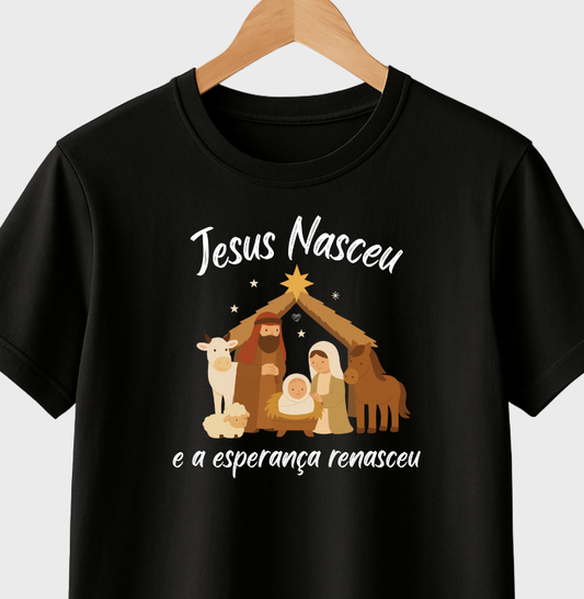 Camiseta natal Jesus Renasceu