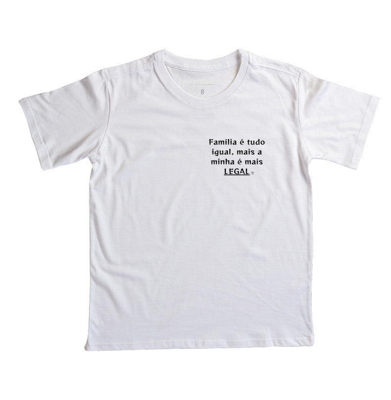 Camiseta Infantil Família é tudo igual, a minha é mais legal