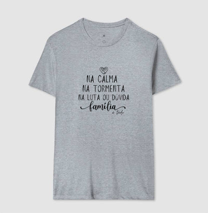Camiseta Família - Calma,paz e tormenta