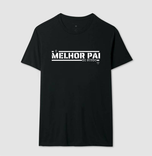 Camiseta Pai - O melhor do mundo