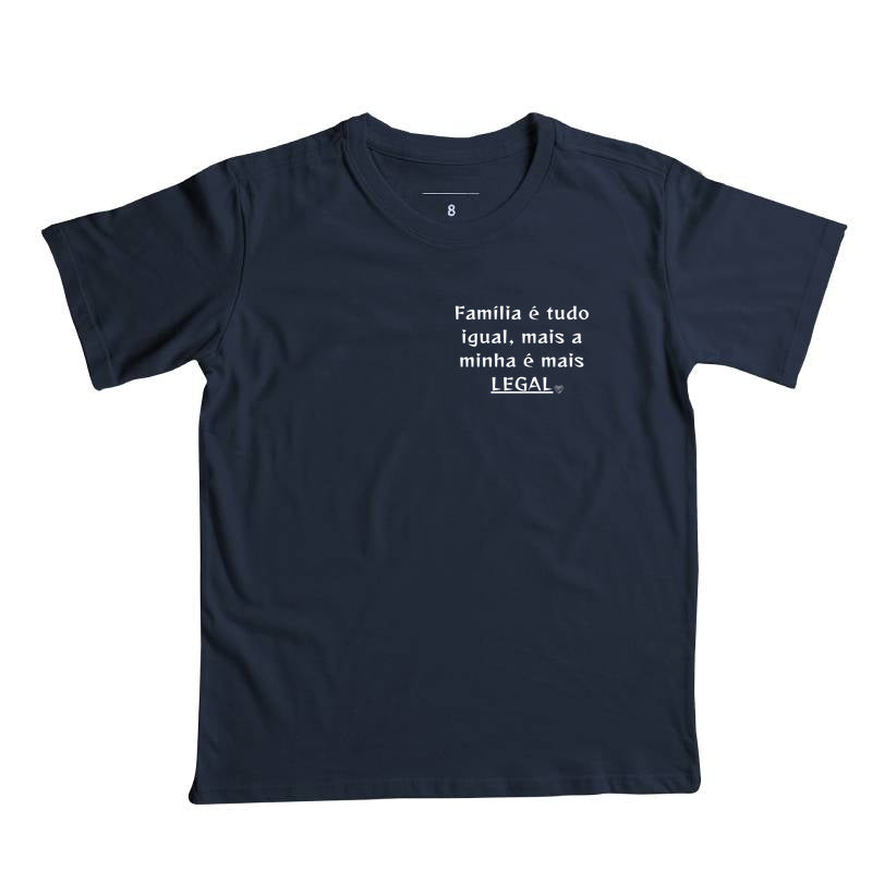 Camiseta Infantil Família é tudo igual, a minha é mais legal