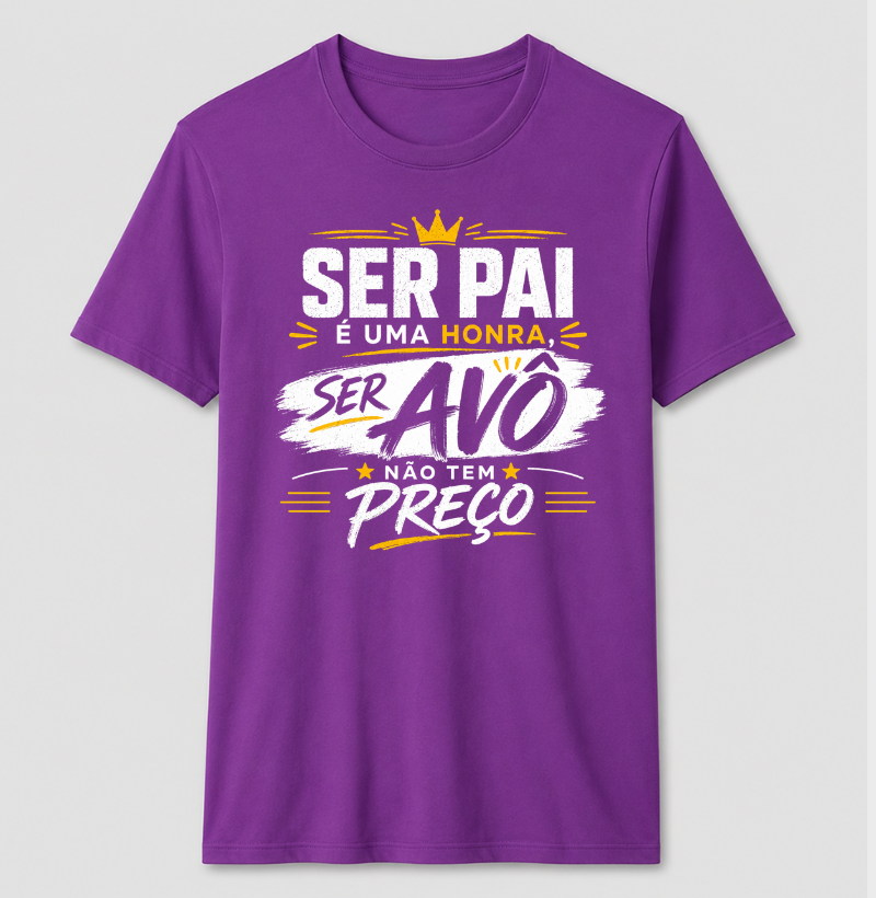 Camiseta ser Pai é uma Honra ser Avó não tem preço