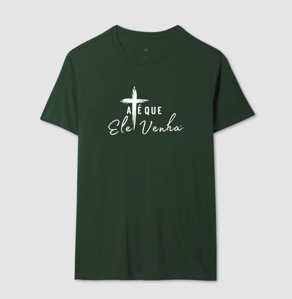 Camiseta Até que ele venha