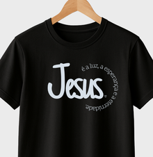 Camiseta Jesus é a Luz, esperança e eternidade