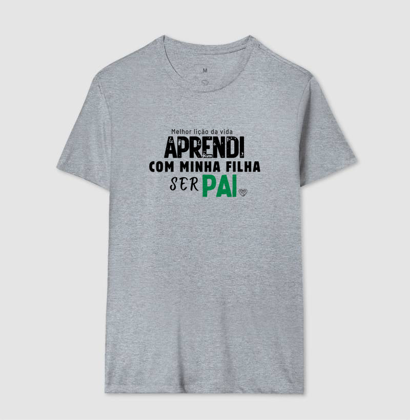 Camiseta Pai Aprendi com minha filha