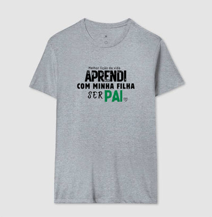 Camiseta Pai Aprendi com minha filha